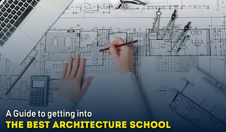 A Guide to get into the best Architecture School