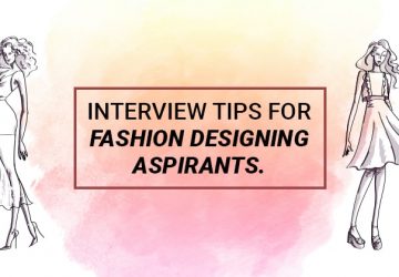 Interview Tips For Fashion Designing Aspirants.