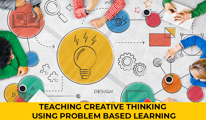 TEACHING CREATIVE THINKING USING PROBLEM BASED LEARNING