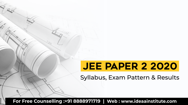 JEE Paper 2 2020: Syllabus, Exam Pattern & Results
