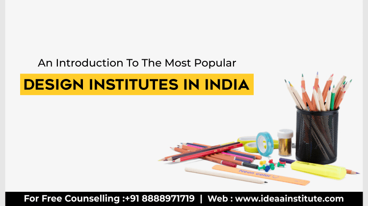 An Introduction To The Most Popular Design Institutes In India